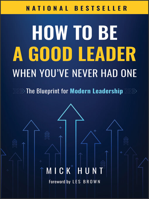 Title details for How to Be a Good Leader When You've Never had One by Mick Hunt - Available